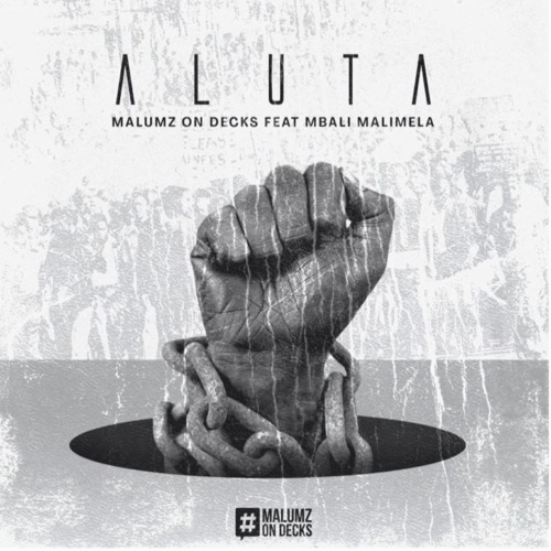 Malumz on Decks – Aluta ft. Mbali Malimela