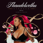 Sithelo – Thandowethu ft. Nomthandazo