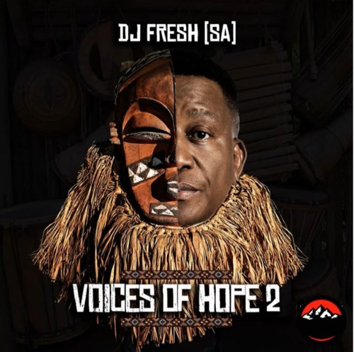 DJ Fresh SA – Voices of Hope 2