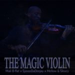 Mali, B-Flat, SjavasDaDeejay, Mellow & Sleazy – The Magic Violin