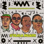 Imnotsteelo & Cyfred – Udlala Ngami ft. Sino Msolo