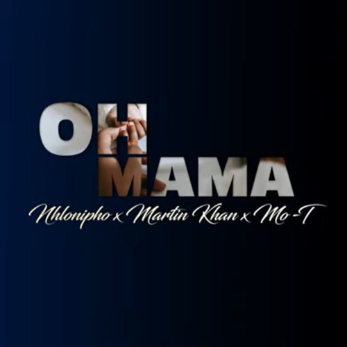 Nhlonipho, Martin Khan & Mo-T - Oh Mama