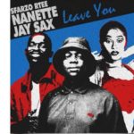 Sfarzo Rtee – Leave You ft. Nanette & Jay Sax
