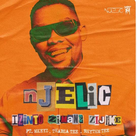 Njelic – Izinto Zimane Zijike ft. Mkeyz, Thabza Tee & Rhythm Tee