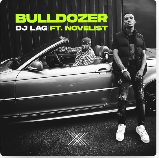 DJ Lag – Bulldozer ft. Novelist