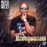 DJ Big Sky – Uzongenzani EP