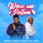Jimmy Maradona, Mellow, Sleazy & QuayR Music – Wena Wa Pallwa ft. LeeMckrazy & Ch’cco
