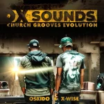 Oskido & X-Wise – Church Grooves Evolution EP
