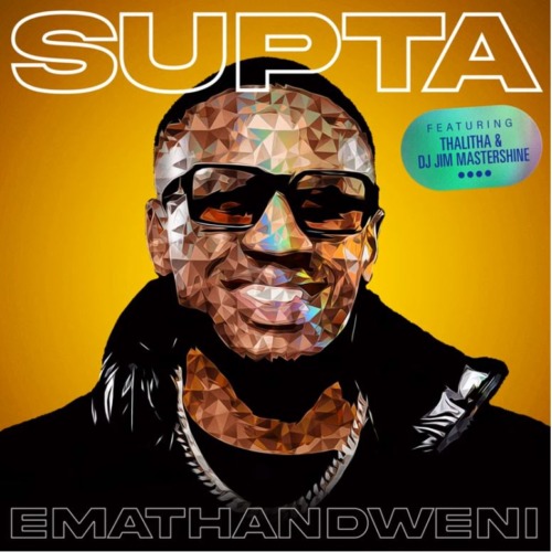 SUPTA – Emathandweni ft. DJ Jim MasterShine & Thalitha