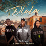 Sje Konka – Dlala ft. K LeSuper & Xylokeyz