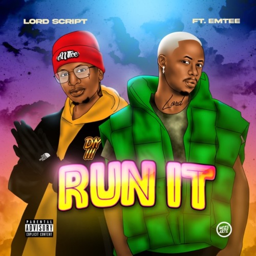 Lord Script - Run It ft. Emtee