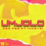 Dzo 729 – Umjolo ft. Mkeyz