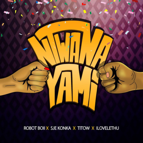 Robot Boii & Nhlonipho – Ntwana Yami ft. Sje Konka, Yithi Sonke, Ilovelethu & Titow