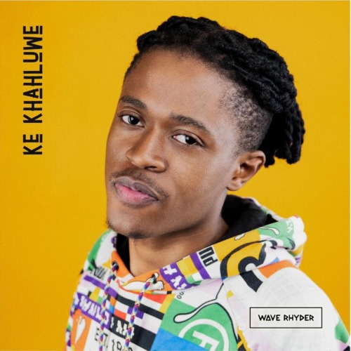 Wave Rhyder - Ke Khahluwe