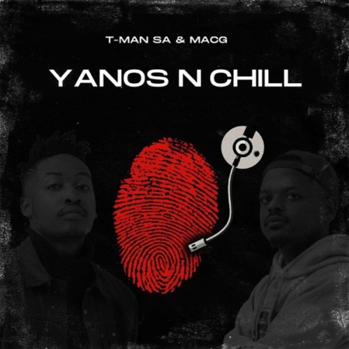 ALBUM: T-Man SA & MacG - Yanos N Chill