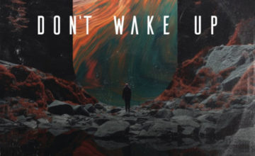 Citizen Deep – Don’t Wake Up ft. Sir Trill
