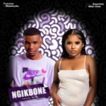 Tycoon & Mashudu – Ngik’bone ft. Zee_nhle & Man Dee