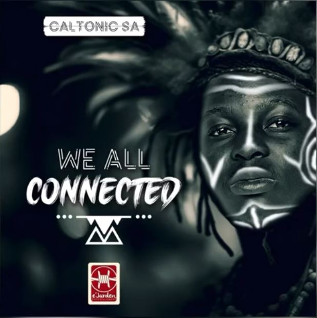 Caltonic SA & Djy Vino – We All Connected ft. B33kay SA & Mazah