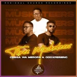 Ceega Wa Meropa & OddXperienc – Three Musketeers