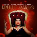 DJ Hlo & Ntando Yamahlubi – Ubuhle Bakho ft. Emoji