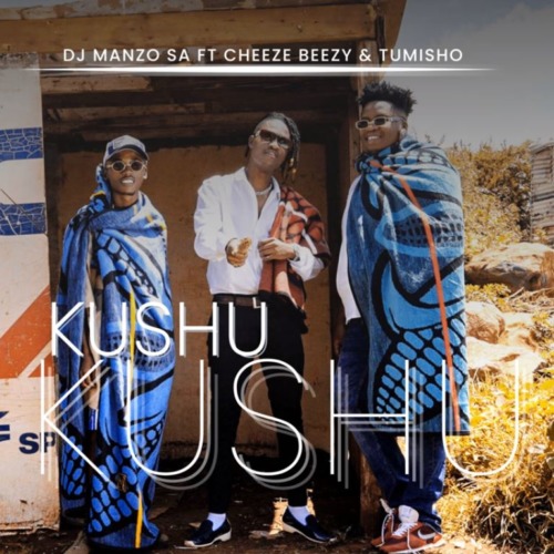 DJ Manzo SA – Kushu Kushu ft. Cheeze Beezy & Tumisho