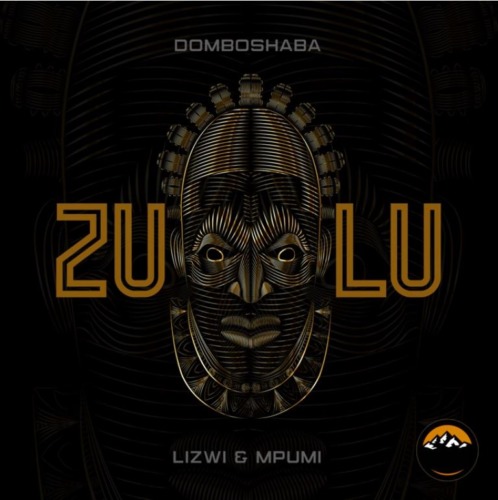 Domboshaba, Lizwi & Mpumi – Zulu