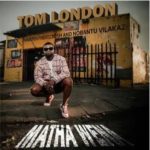 Tom London – Matha Wena ft. Nobantu Vilakazi, Soweto’s Finest & Crush