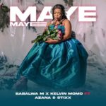 Kelvin Momo & Babalwa M – Maye Maye ft. Azana & Stixx