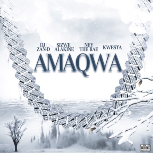 DJ Zan-D – Amaqwa ft. Kwesta, Sizwe Alakine, Ney the Bae