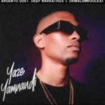 Argento Dust, Deep Narratives & Okmalumkoolkat – Yaze Yamnan