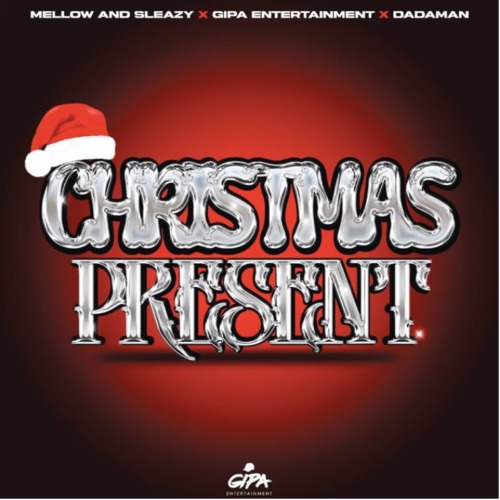 Mellow & Sleazy, Gipa Entertainment & Dadaman – Christmas Present