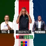 Emjaykeyz, MacG & Sol Phenduka – The New Government Manifesto EP