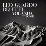 Leo Guardo, Dr Feel & Toshi – Yolanda (Original Mix)