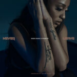 Nadia Nakai – Never Leave ft. Kash CPT