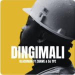 Blackman  – Dingimali ft. Zakwe & DJ TPZ