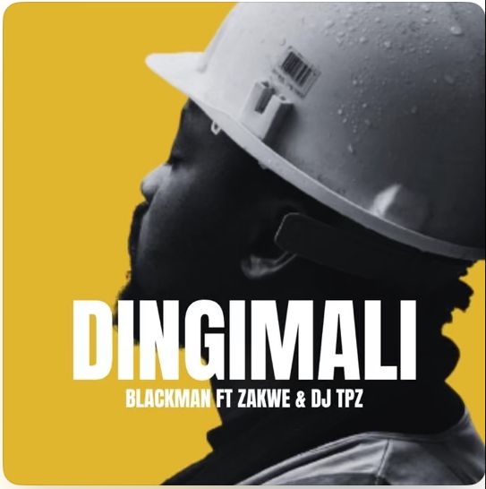 Blackman - Dingimali ft. Zakwe & DJ TPZ
