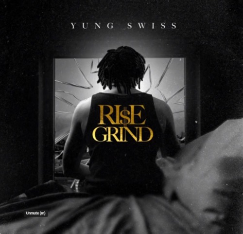 Yung Swiss – Rise & Grind