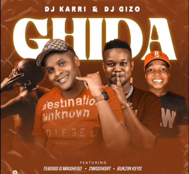 DJ Karri & DJ Gizo – Ghida ft. 2woshort, Tebogo G Mashego & Bukzin Keys