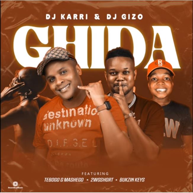 DJ Karri & DJ Gizo – Ghida ft. 2woshort, Tebogo G Mashego & Bukzin Keys