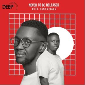 Deep Essentials – Never To Be Released EP