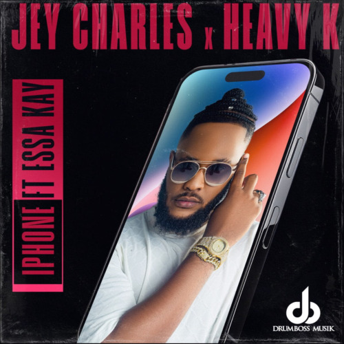 Heavy K & Jey Charles – iPhone ft. Essa Kay