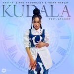 Nkatha, Sipho Magudulela & Frank Mabeat – Kudala ft. Arcader