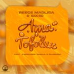 Reece Madlisa & Six40 – Ama Tofolux ft. Kammu Dee, Shavul & Slungesh