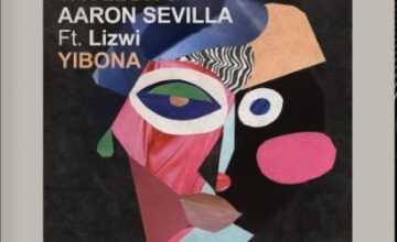 Tayllor & Aaron Sevilla – Yibona ft. Lizwi