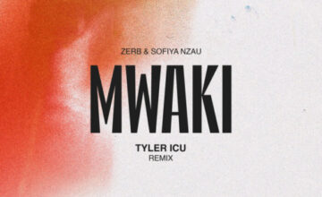Zerb & Sofiya Nzau – Mwaki (Tyler ICU Remix)