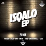 Zuma – Isqalo EP