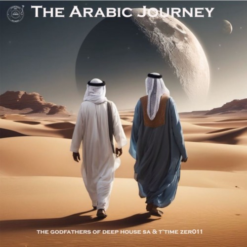 ALBUM: The Godfathers of Deep House SA & T’TimeZer011 – The Arabic Journey