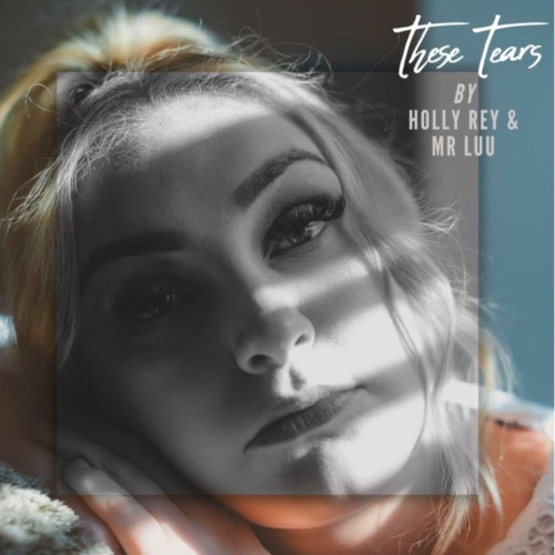 Holly Rey – These Tears ft. Mr Luu