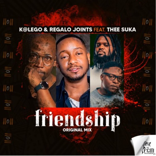 Katlego & REGALO Joints – Friendship ft. Thee Suka