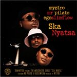 Myztro, Mr Pilato & Egoslimflow – Ska Nyatsa